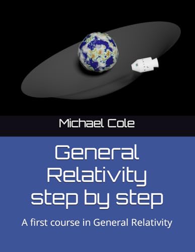 General Relativity step by step: A first course in General Relativity