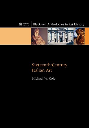 Sixteenth-Century Italian Art (Blackwell Anthologies in Art History)