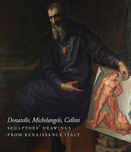Donatello, Michelangelo, Cellini: Sculptors' Drawings from Renaissance Italy von Wiley