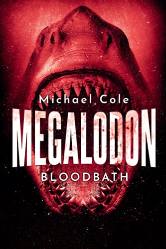 Megalodon: Bloodbath (Deep Sea Predators, Band 1) von Severed Press