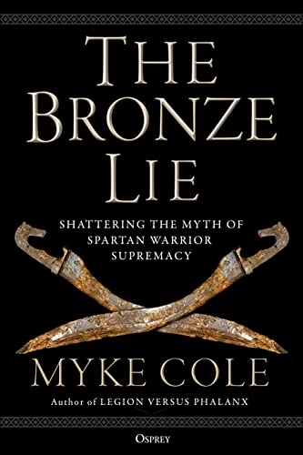 The Bronze Lie: Shattering the Myth of Spartan Warrior Supremacy von Osprey Publishing (UK)