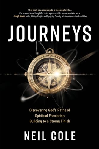 Journeys: Discovering God's Paths of Spiritual Formation Building to a Strong Finish (Starling Initiatives Publication) von Starling Initiatives Publication Series