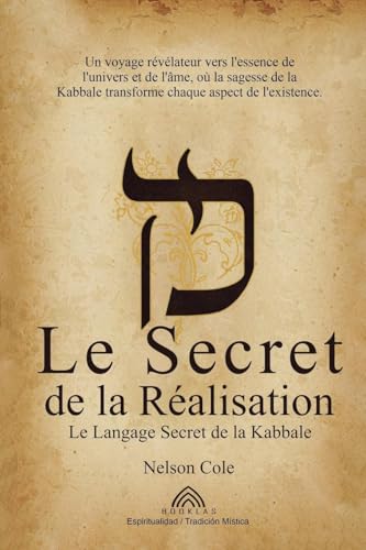 Le Secret de la Réalisation: Le Langage Secret de la Kabbale von Imprint