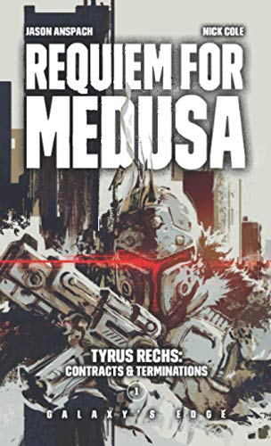 Requiem for Medusa (Tyrus Rechs: Contracts & Terminations, Band 1) von Galaxy's Edge Press