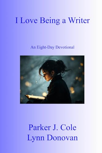 I Love Being a Writer: An 8 Day Devotional von Independently published