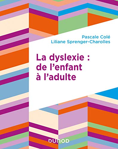 La dyslexie : de l'enfant à l'adulte von DUNOD