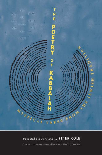 The Poetry of Kabbalah - Mystical Verse from the Jewish Tradition: Mystical verse from the Jewish tradition (The Margellos World Republic of Letters)