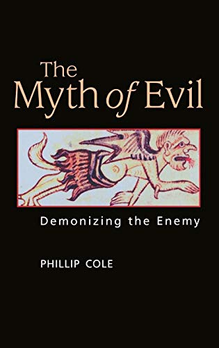 The Myth of Evil: Demonizing the Enemy von Praeger