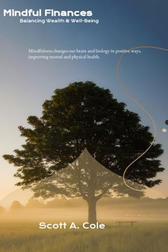 Mindful Finances: Balancing Wealth and Well-being von Independently published