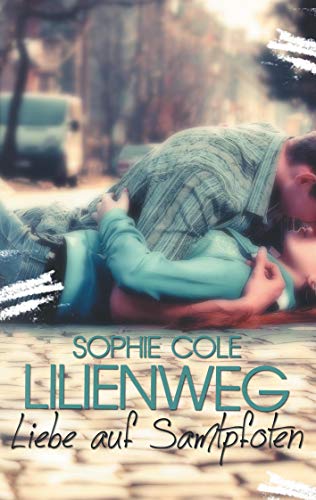 Lilienweg: Liebe auf Samtpfoten