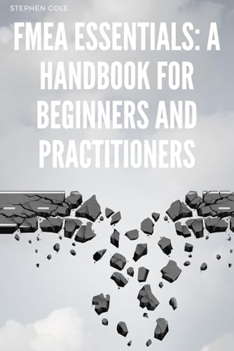 FMEA Essentials: A Handbook for Beginners and Practitioners