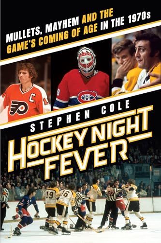 Hockey Night Fever: Mullets, Mayhem and the Game's Coming of Age in the 1970s von Doubleday