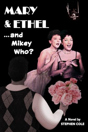 MARY & ETHEL... and Mikey Who? von Moreclacke Publishing