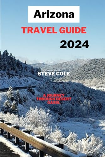 Arizona travel guide 2024: A journey through desert oasis von Independently published