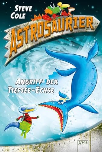 Astrosaurier (3). Angriff der Tiefsee-Echse