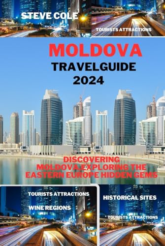 Moldova travel guide 2024: Exploring the eastern europe hidden gem. von Independently published