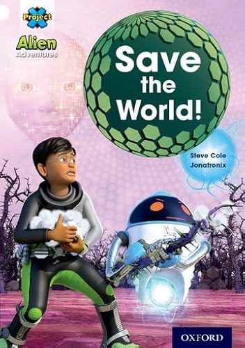 Project X: Alien Adventures: White: Save The World! von Oxford University Press