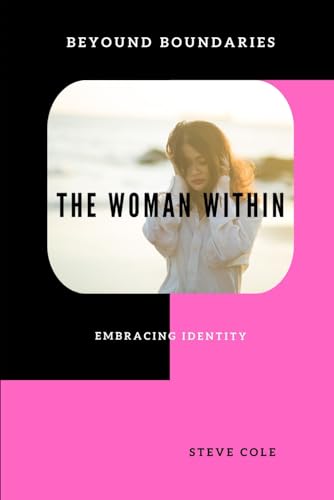 The woman within: Beyound boundaries von Independently published