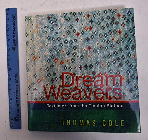 Dream Weavers: Textile Art from the Tibetan Plateau