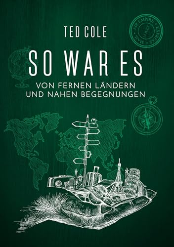 So war es: Von fernen Ländern und nahen Begegnungen von tredition