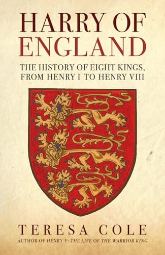 Harry of England: The History of Eight Kings, from Henry I to Henry VIII von Amberley Publishing