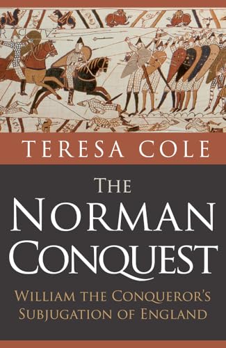 The Norman Conquest: William the Conqueror's Subjugation of England von Amberley Publishing