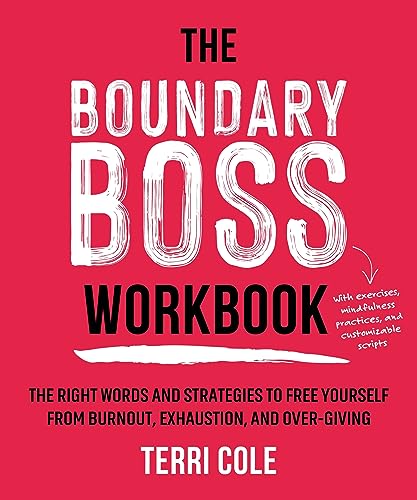 Boundary Boss Workbook: The Right Words and Strategies to Free Yourself from Burnout, Exhaustion, and Over-giving von Sounds True