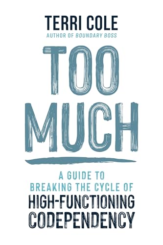 Too Much: A Guide to Breaking the Cycle of High-functioning Codependency von Sounds True