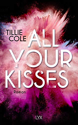 All Your Kisses: Roman (A Thousand Boy Kisses, Band 1)