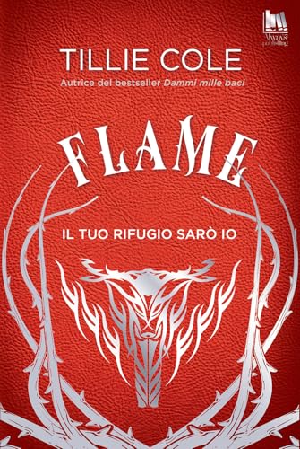 Flame. Il tuo rifugio sarò io (Always romance) von Always Publishing