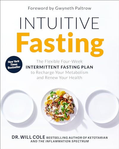 Intuitive Fasting: The Flexible Four-Week Intermittent Fasting Plan to Recharge Your Metabolism and Renew Your Health (Goop Press)
