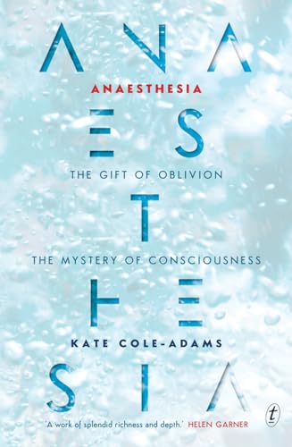 Anaesthesia: The Gift of Oblivion