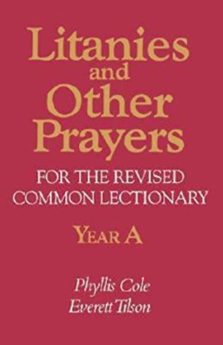 Litanies and Other Prayers for the Revised Common Lectionary Year A von Abingdon Press