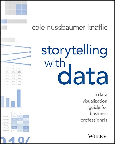 Storytelling with Data: A Data Visualization Guide for Business Professionals von Wiley