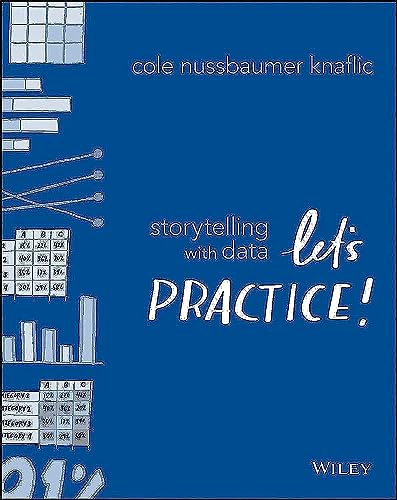Storytelling With Data: Let's Practice! von Wiley