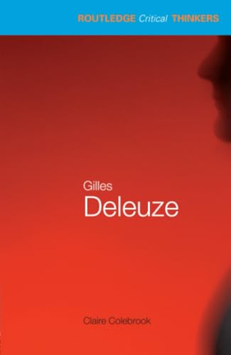 Gilles Deleuze (Routledge Critical Thinkers) von Routledge