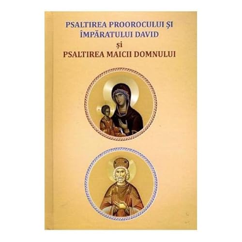 Psaltirea Proorocului Si Imparatului David Si Psaltirea Maicii Domnului von Cartea Ortodoxa