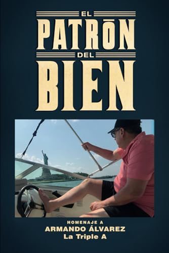 El patrón del bien: Homenaje a Armando Álvarez von Independently published