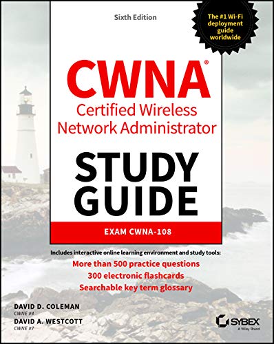 CWNA Certified Wireless Network Administrator: Exam CWNA-108 (Sybex Study Guide)