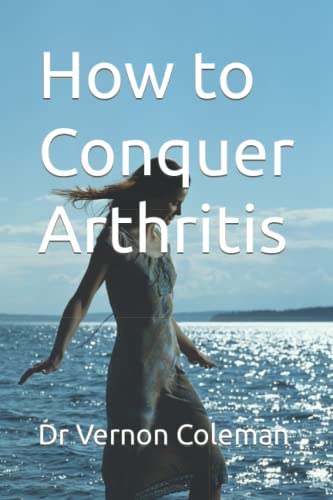 How to Conquer Arthritis von Independently published
