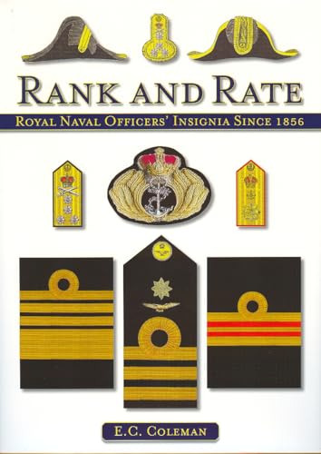 Rank and Rate: Royal Naval Officers' Insignia Since 1856 von Crowood Press (UK)