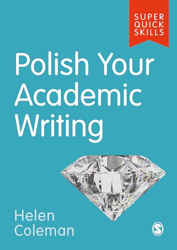 Polish Your Academic Writing (Super Quick Skills) von Sage Publications