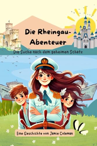 „Die Rheingau-Abenteuer: Die Suche nach dem geheimen Schatz„ von Independently published