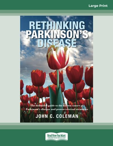 Rethinking Parkinson's Disease: The definitive guide to the known causes of Parkinson's disease and proven reversal strategies von ReadHowYouWant