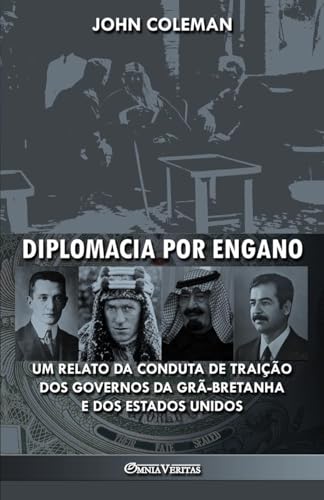Diplomacia por engano: Um relato da conduta de traição dos governos da Grã-Bretanha e dos Estados Unidos von Omnia Veritas Ltd