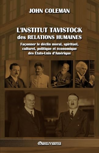 L'Institut Tavistock des relations humaines: Façonner le déclin moral, spirituel, culturel, politique et économique des États-Unis d'Amérique