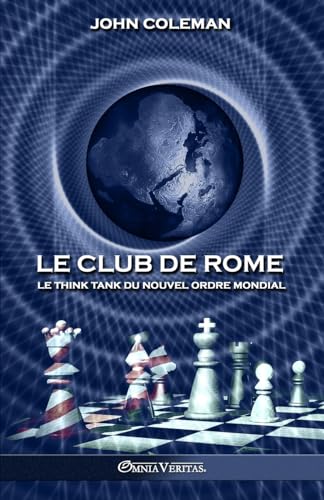 Le Club de Rome: Le think tank du Nouvel Ordre Mondial