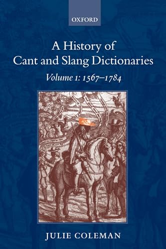 A History of Cant and Slang Dictionaries: Volume 1: 1567-1784 von Oxford University Press