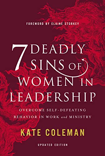 7 Deadly Sins of Women in Leadership: Overcome Self-Defeating Behavior in Work and Ministry von HarperCollins