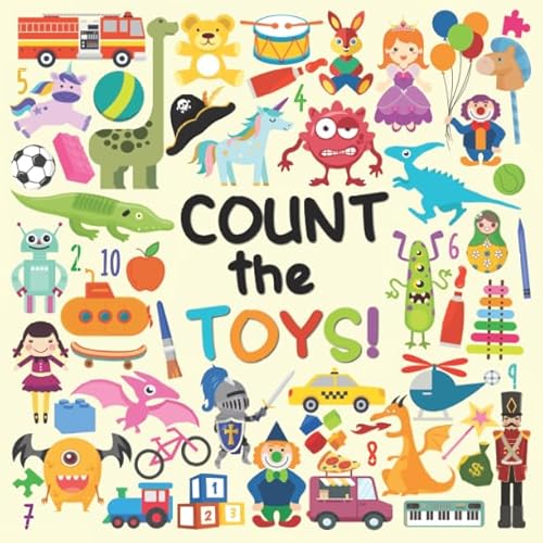 Count The Toys!: A Fun Picture Adding Up Book For 2-5 Year Olds von Independently published